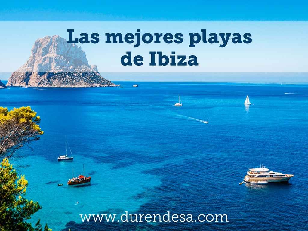 Las mejores playas de Ibiza para disfrutar de la bella isla blanca